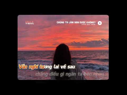 KARAOKE / Chúng Ta Làm Bạn Được Không? - Thiều Bảo Trâm x Minn「Lofi Ver by 1 9 6 7」/ Official Video