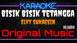 Download lagu Karaoke Bisik Bisik Tetangga ( Original Music ) HQ Audio - Elvy Sukaesih mp3