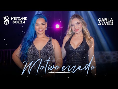 Viviane Souza e Carla Alves - Motivo errado (#DVD)