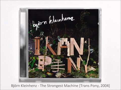 Björn Kleinhenz - The Strongest Machine [Trans Pony, 2004]