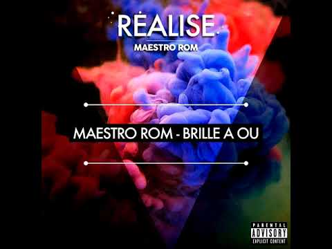 02 - Maestro Rom - Brille A ou (Mixtape Réalise) 2019