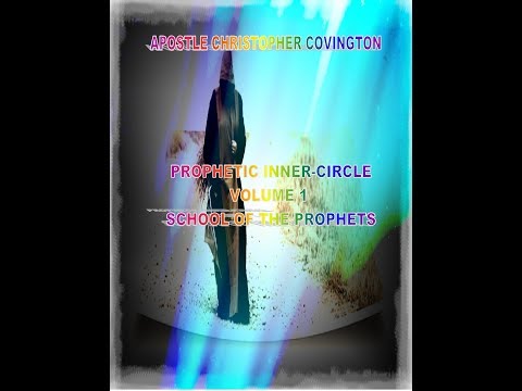 PROPHETIC INNER CIRCLE VOLUME 1 SCHOOL OF THE PROPHETS CHAPTER 2 SCHOOL OF THE PROPHETS PT 1