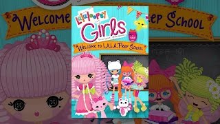 Lalaloopsy Girls: Welcome to L.A.L.A. Prep School