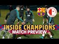INSIDE CHAMPIONS | Barça - Slavia (Match Preview)