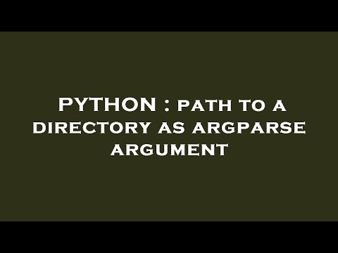 Python Path To A Directory As Argparse Argument