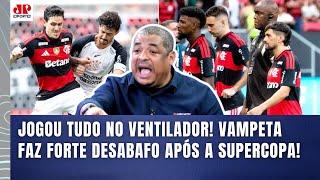 "ISSO NÃO ENTRA NA MINHA CABEÇA!!! ESSES CARAS estão..." Vampeta DÁ AULA após Flamengo x Corinthians