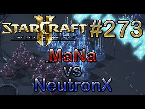 Replay-Cast #273 [Liquid.MaNa (P) vs NeutronX (P)] - SC2 LotV