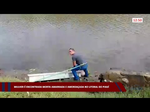 Mulher é encontrada morta, amarrada e amordaçada no litoral do Piauí 03 05 2023