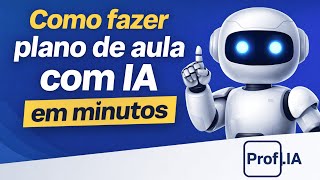 Como fazer plano de aula com IA em minutos