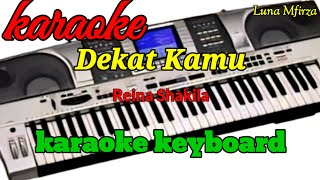 Download lagu KARAOKE DEKAT KAMU - REINA SHAKILA || KARAOKE Nada Wanita #dekatkamuakuhangat mp3