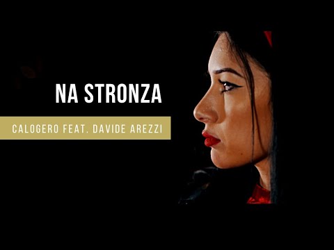Calogero feat. Davide Arezzi - Na Stronza (UFFICIALE 2021)
