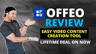OFFEO Review ❇️ Video Content Creation Tool 🔥Lifetime Deal