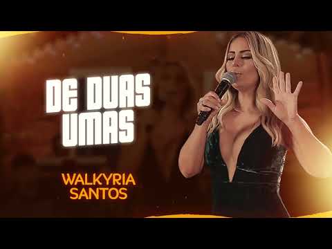 Walkyria Santos - De Duas Uma - #WalkyriaInRoça