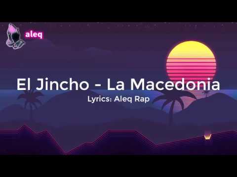 El Jincho - La Macedonia LETRA / LYRICS  TREMENDO BEEF- Alek469