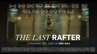 The Last Rafter Official Trailer 2021