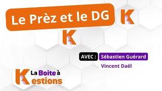 Boite à Kestions n°12: Le président et le DG