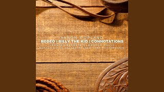 Aaron Copland - Billy The Kid: I. The Open Prairie, Ii. Street In A Frontier Town, Iii. Mexican Dance And Finale, Iv. Prairie Night video