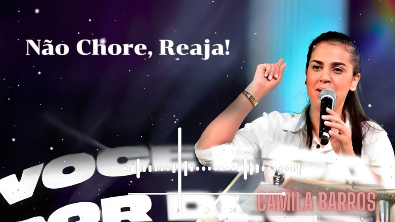 Camila Barros - Não Chore, Reaja!