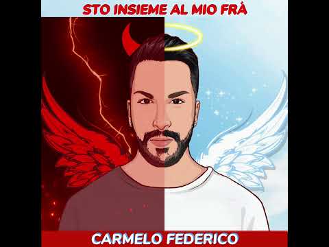 Carmelo Federico - Sto insieme al mio frà