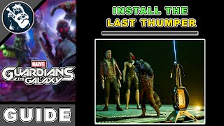 Install the Last Thumper in Marvel's Guardians of The Galaxy | Guide