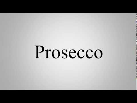How To Pronounce Prosecco