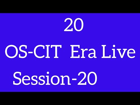 OS-CIT SESSION-20 | ERA LIVE |MKCL