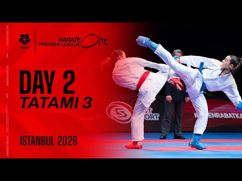 2026 Karate One - Premier League ISTANBUL | Saturday - Tatami 3 |