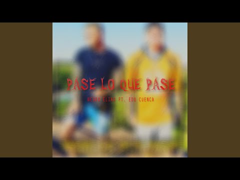 Pase Lo Que Pase