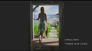 CHRIS REA - THERE SHE GOES