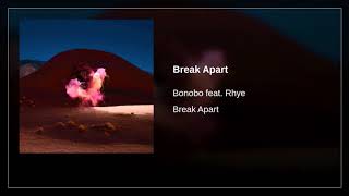 Bonobo - Break Apart ( feat. Rhye ) ( 2017 )