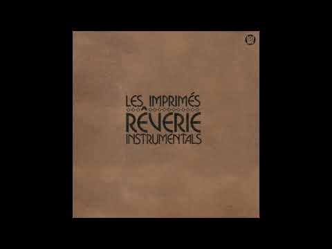 Les Imprimés - Rêverie (Instrumentals) - Full Album Stream