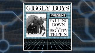 Giggly Boys - Falling Down B/W Big City Trippin