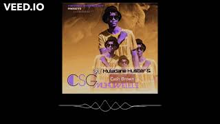 CSG-Muhuweleli ft Muledane H & Cash_Brown [M-FlowsBeatz]