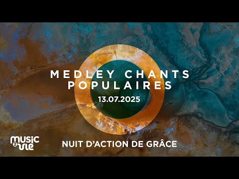 Medley chants populaires  (Nuit d'action de grâce)