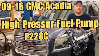 09-16 GMC Acadia Reduced Engine Power, Codes P0089 P0174 P228C - High Pressure Fuel Pump Replacement