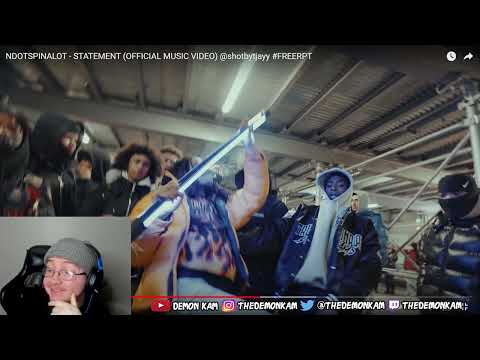 Demon Kam Reacts to NDOTSPINALOT - STATEMENT (OFFICIAL MUSIC VIDEO) @shotbytjayy #FREERPT