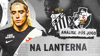 O VASCO SEGUE SEM VENCER NO CAMPEONATO BRASILEIRO! - ANÁLISE PÓS-JOGO - SANTOS 2  X 1 VASCO