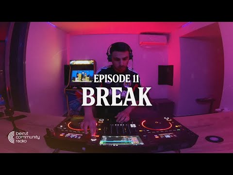 Episode 11: Electro and Breaks DJ SET by Break @BeirutCommunityRadio