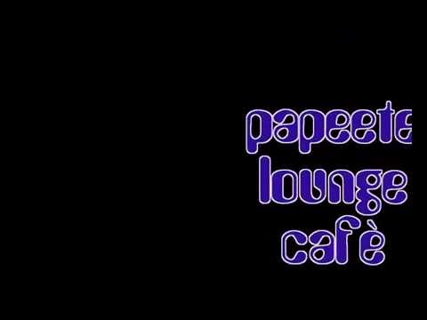 Papeete Lounge Cafè vol. 24