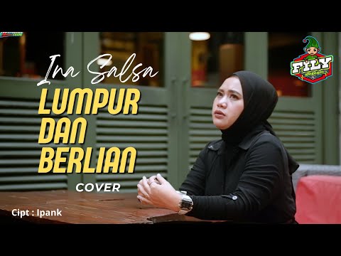 LUMPUR DAN BERLIAN [ IPANK ] versi cover INA SALSA Tanjidor PROGRESIF fily Kurcaci