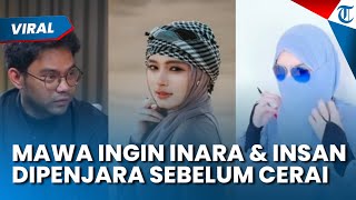 PINTU DAMAI DARI MAWA DITUTUP! Pastikan akan Ceraikan Insanul Fahmi dan akan Penjarakan Inara Rusli