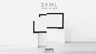 SYML - &quot;The Bird&quot; (Sasha Remix) [Official Audio]
