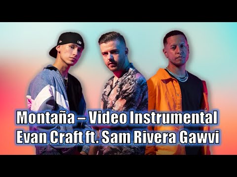 Evan Craft, GAWVI, Sam Rivera - Montaña Video Instrumental