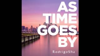 As Time Goes By • Rodrigo Sha
