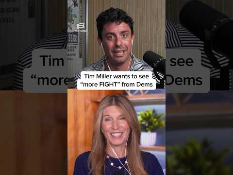 Tim Miller wants to see 'more FIGHT' from Dems