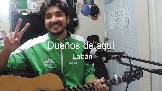 Dueños de aqui - Labán Hadriticö cover
