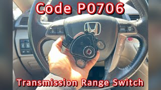 Honda Odyssey Neutral Safety Switch Replacement - Code P0706 Transmission Range Switch (Open)