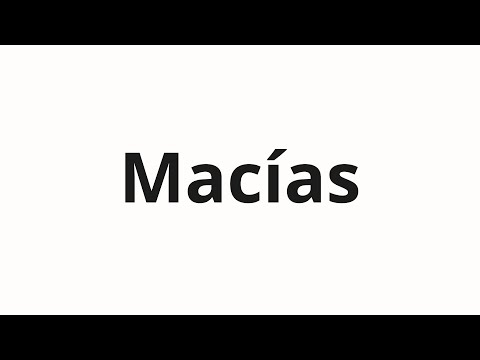 How to pronounce Macías