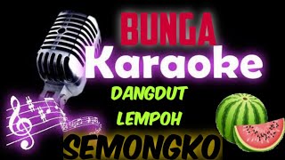 Download lagu BUNGA KARAOKE DANGDUT GAMELAN SEMONGKO mp3
