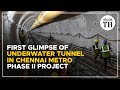 First Glimpse Of Underwater Tunnel In Chennai Metro Rail S Phase II Project